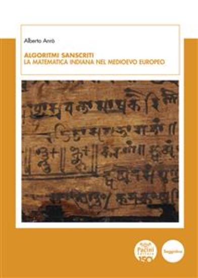Algoritmi sanscriti - La matematica indiana nel medioevo europeo - cover