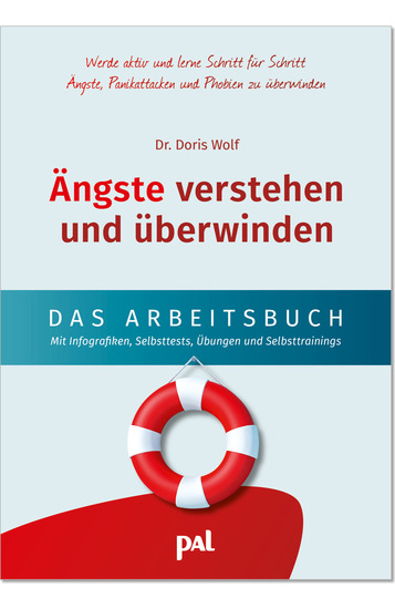 Ängste verstehen und überwinden – das Arbeitsbuch - Dein Selbsttrainingsprogramm zum Umgang und zur Überwindung von Ängsten Panikattacken und Phobien Mit einfach verständlichen Infografiken und Strategien aus der kognitiven Verhaltenstherapie und der Konfrontationstherapie sowie Übungen und S - cover