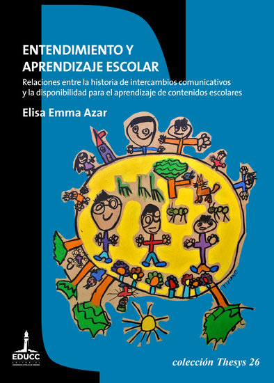 Entendimiento y aprendizaje escolar - Relaciones entre la historia de intercambios comunicativos y la disponibilidad para el aprendizaje de contenidos escolares - cover