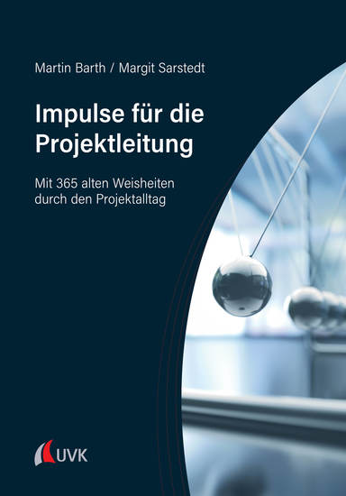 Impulse für die Projektleitung - Mit 365 alten Weisheiten durch den Projektalltag - cover