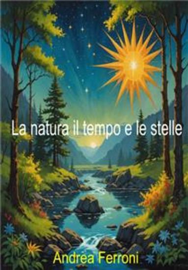 La natura il tempo e le stelle - Raccolta di poesie in metrica haiku - cover