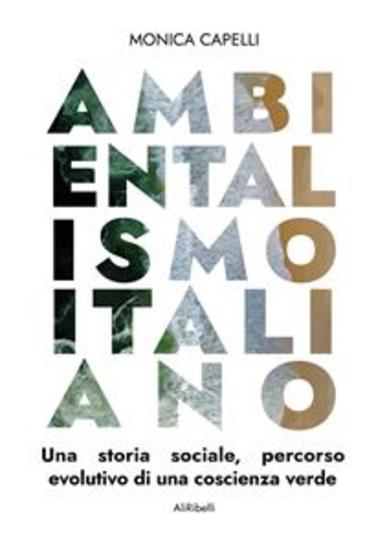 Ambientalismo italiano - Una storia sociale percorso evolutivo di una coscienza verde - cover
