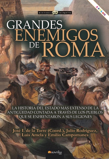 Grandes enemigos de Roma - La historia del Estado más extenso de la Antigüedad contada a través de los pueblos que se enfrentaron a sus legiones - cover