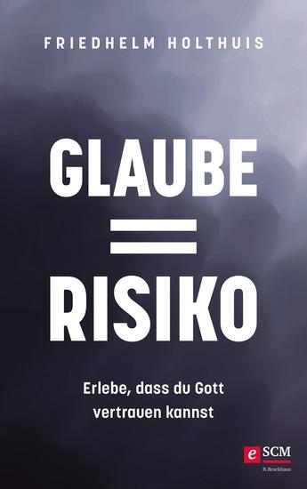 Glaube = Risiko - Erlebe dass du Gott vertrauen kannst - cover