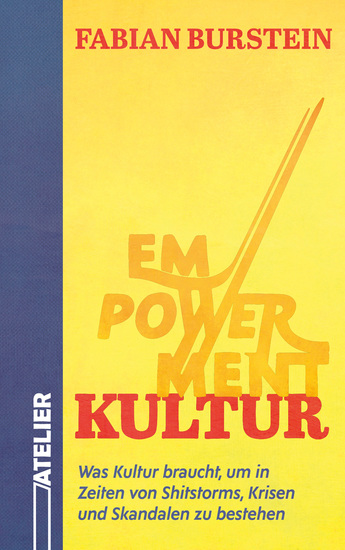 Empowerment Kultur - Was Kultur braucht um in Zeiten von Shitstorms Krisen und Skandalen zu bestehen - cover