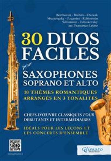 30 Duos Faciles pour Saxophones Soprano et Alto - 10 Thèmes Romantiques Arrangés en 3 Tonalités - Chefs-d'œuvre Classiques pour Débutants et Intermédiaires - Idéals pour les Leçons et les Concerts d'Ensemble - cover
