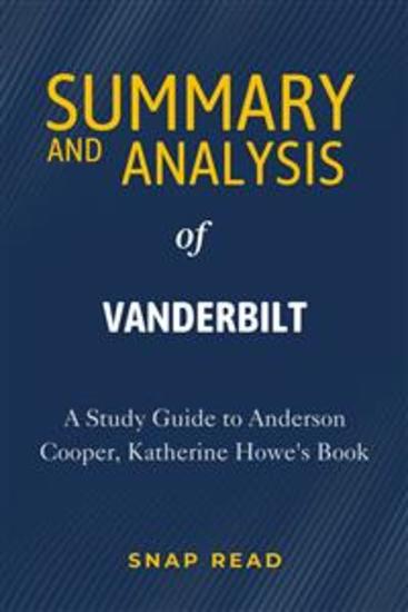 Summary and Analysis of Vanderbilt - A Study Guide to Anderson Cooper Katherine Howe's Book - cover
