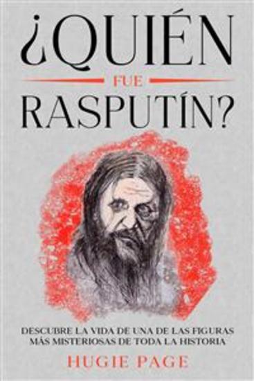 ¿Quién fue Rasputín? - Descubre la Vida de una de las Figuras más Misteriosas de toda la Historia - cover