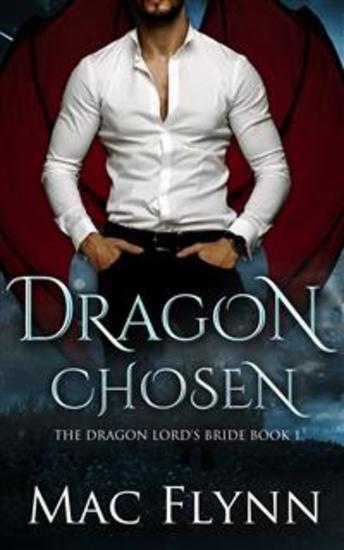 Dragon Chosen: The Dragon Lord's Bride Book 1 (Dragon Shifter Romance) - cover