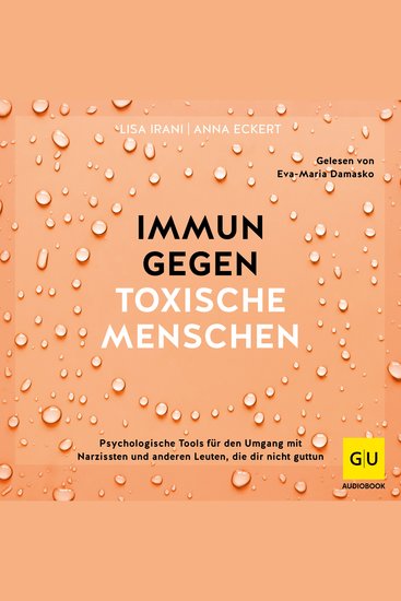 Immun gegen toxische Menschen - Psychologische Tools für den Umgang mit Narzissten und anderen Leuten die dir nicht guttun - cover