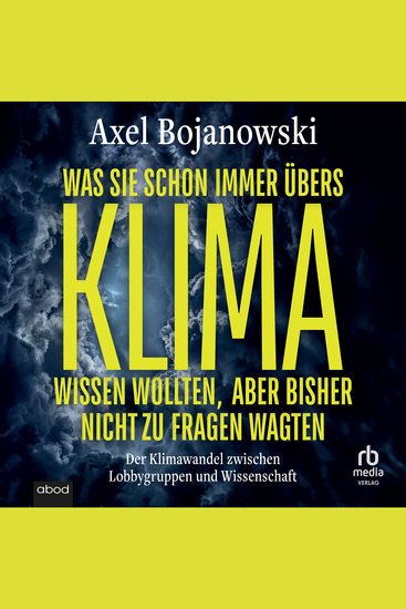 Was Sie schon immer übers Klima wissen wollten aber bisher nicht zu fragen wagten - Der Klimawandel zwischen Lobbygruppen und Wissenschaft - cover