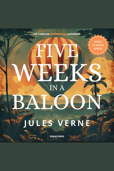 Five Weeks in a Balloon - The original text - Remastered - cover