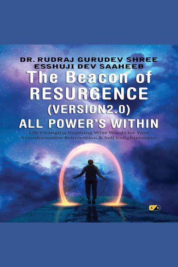 The Beacon Of Resurgence Version 20 All Power's Within - Life Changing Inspiring Wise Words for Your Transformative Reinvention & Self Enlightenment - cover