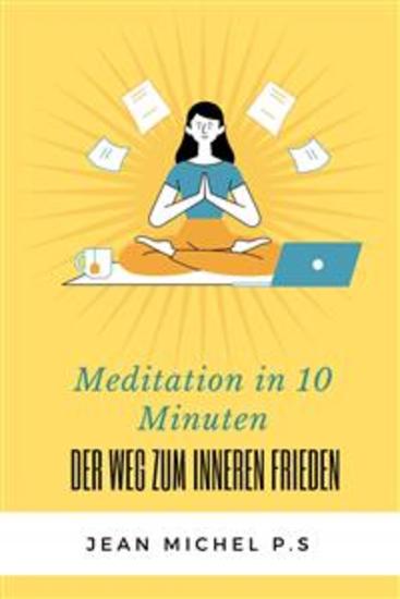 Meditation in 10 Minuten – Der Weg zum inneren Frieden in 27 Kapiteln - cover