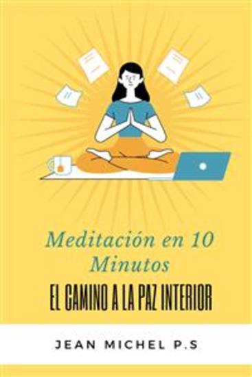 Meditación en 10 Minutos - El Camino a la Paz Interior en 27 Capítulos - cover