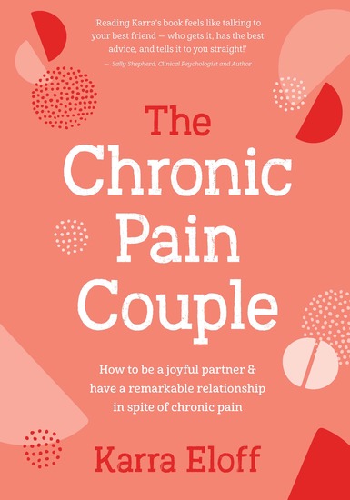 The Chronic Pain Couple - How to be a joyful partner & have a remarkable relationship in spite of chronic pain - cover