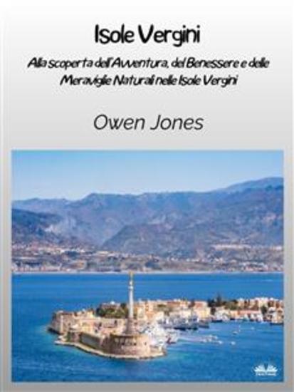 ISOLE VERGINI - Alla Scoperta Dell'Avventura Del Benessere E Delle Meraviglie Naturali Nelle Isole Vergini - cover