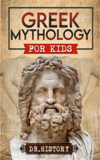 Greek Mythology - History of Most Influential Greek Mythology for Kids - cover