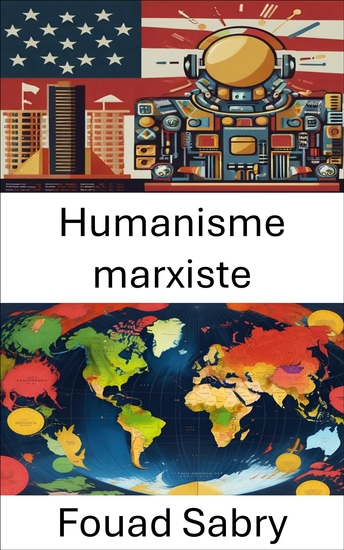 Humanisme marxiste - Renouveler la pensée révolutionnaire pour les luttes contemporaines - cover