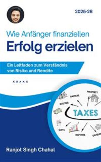 Wie Anfänger finanziellen Erfolg erzielen: Ein Leitfaden zum Verständnis von Risiko und Rendite - cover