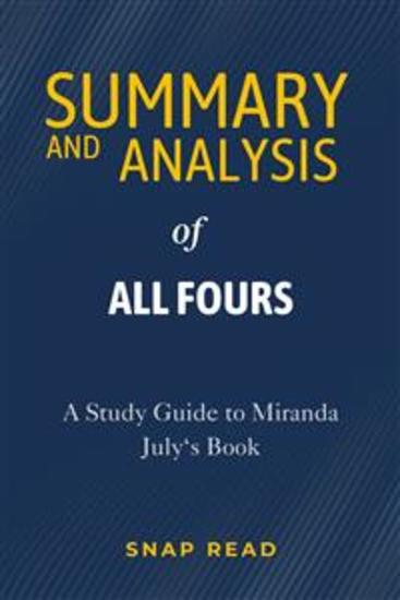 Summary and Analysis of All Fours - A Study Guide to Miranda July‘s Book - cover
