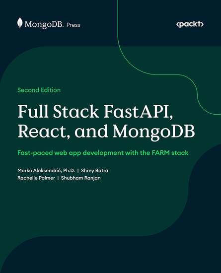 Full Stack FastAPI React and MongoDB - Fast-paced web app development with the FARM stack - cover