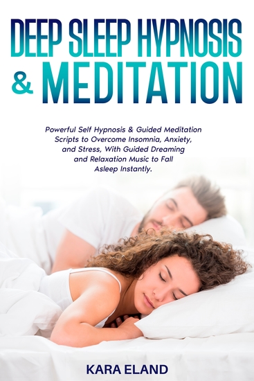 Deep Sleep Hypnosis & Meditation - Powerful Self Hypnosis & Guided Meditation Scripts to Overcome Insomnia Anxiety and Stress With Guided Dreaming and Relaxation Music to Fall Asleep Instantly - cover