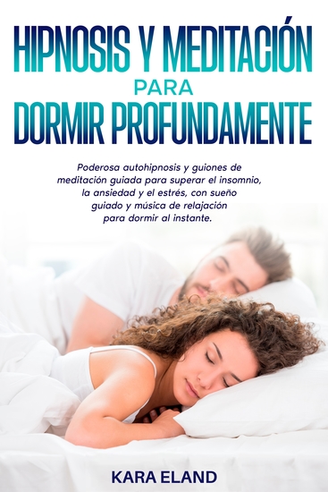 Hipnosis Y Meditación Para Dormir Profundamente - Poderosa autohipnosis y guiones de meditación guiada para superar el insomnio la ansiedad y el estrés con sueño guiado y música de relajación para dormir al instante - cover