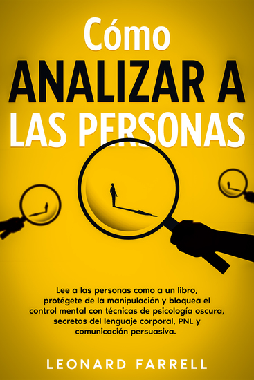 Cómo Analizar a Las Personas - Lee a las personas como a un libro protégete de la manipulación y bloquea el control mental con técnicas de psicología oscura secretos del lenguaje corporal PNL y comunicación persuasiva - cover