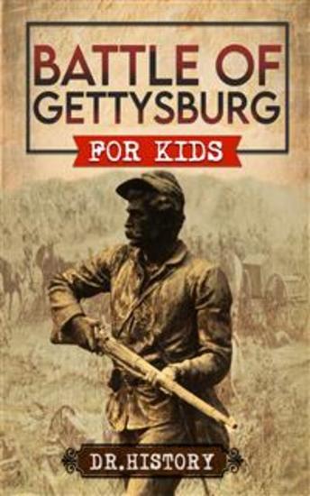Battle of Gettysburg - History of Most Influential Battle of Gettysburg for Kids - cover