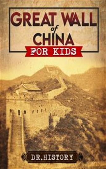 Great Wall of China - The Enchanting Ancient History of the Great Wall for Kids - cover