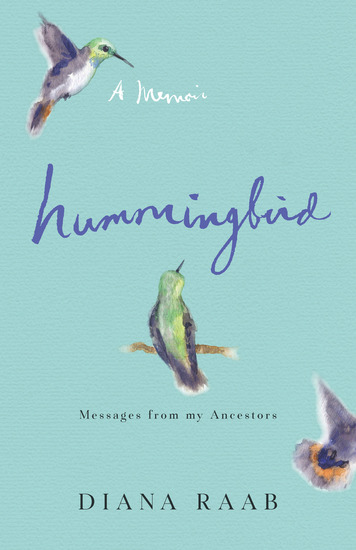 Hummingbird - Messages from My Ancestors--A Memoir - cover