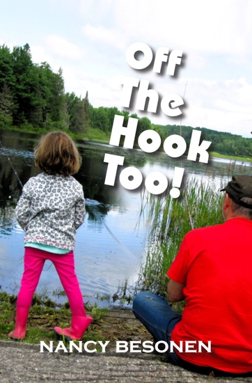 Off the Hook Too! - Off-Beat Reporter's Tales from Michigan's Upper Peninsula - cover