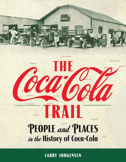 The Coca-Cola Trail - People and Places in the History of Coca-Cola - cover