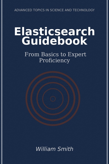 Elasticsearch Guidebook - From Basics to Expert Proficiency - cover