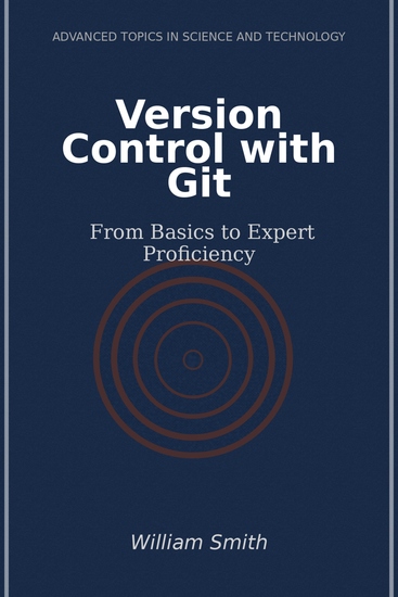 Version Control with Git - From Basics to Expert Proficiency - cover