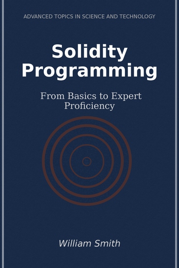 Solidity Programming - From Basics to Expert Proficiency - cover