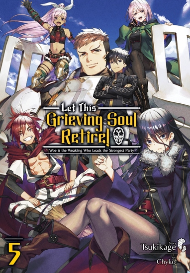 Let This Grieving Soul Retire: Volume 5 (Light Novel) - cover