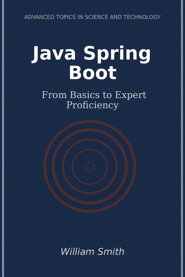 Java Spring Boot - From Basics to Expert Proficiency - cover