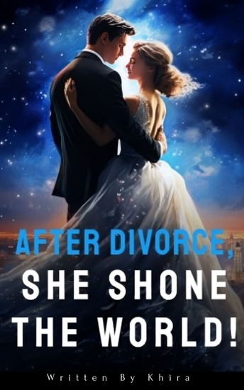 After Divorce She Shone The World! - Revenge On A Cheating Husband Billionaire Heiress Romance With A Twist - cover