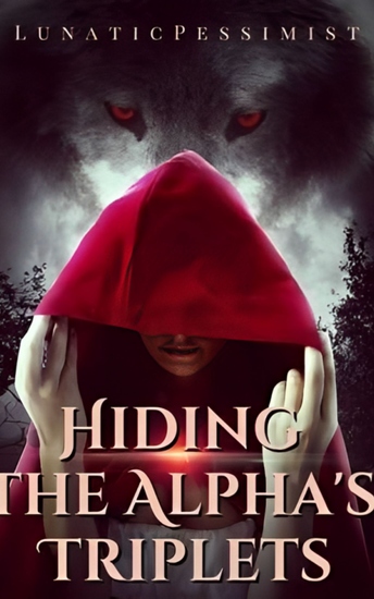 Hiding The Alpha's Triplets 1 - Paranormal Rejected Weak to Strong Wolf Shifter Romance - cover