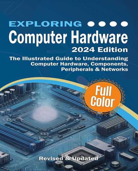 Exploring Computer Hardware - Mastering the Building Blocks of Technology From Microcomputers to Cloud Computing - cover