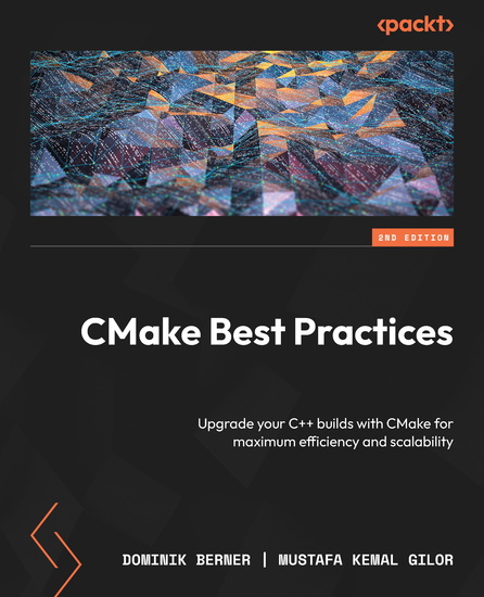 CMake Best Practices - Upgrade your C++ builds with CMake for maximum efficiency and scalability - cover