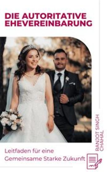 Die Autoritative Ehevereinbarung: Leitfaden für eine Gemeinsame Starke Zukunft - cover
