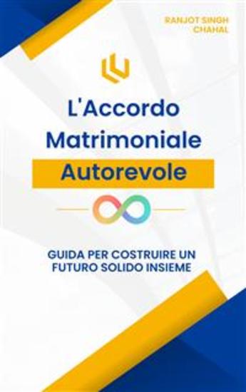 L'Accordo Matrimoniale Autorevole: Guida per Costruire un Futuro Solido Insieme - cover