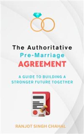 The Authoritative Pre-Marriage Agreement: A Guide to Building a Stronger Future Together - cover