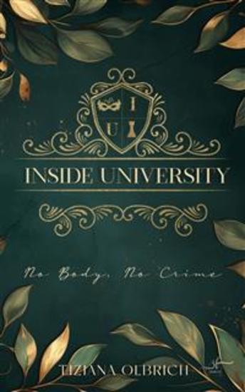 Inside University: No Body No Crime - Ein spannendes New Adult Drama mit Dark Academia Vibes im Herzen einer elitären Universität - cover