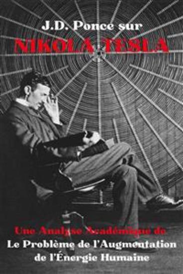 JD Ponce sur Nikola Tesla : Une Analyse Académique de Le Problème de l'Augmentation de l'Énergie Humaine - cover