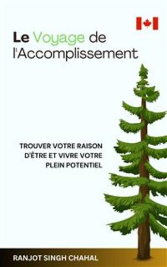 Le Voyage de l'Accomplissement : Trouver Votre Raison d'Être et Vivre Votre Plein Potentiel - cover