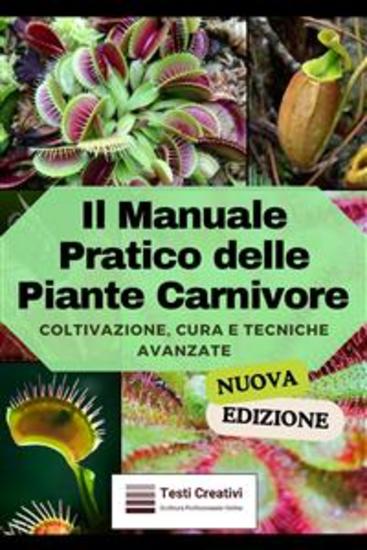 Il Manuale Pratico delle Piante Carnivore - Coltivazione Cura e Tecniche Avanzate (Nuova Versione) - cover
